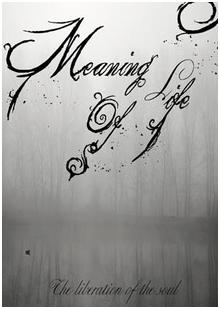 Meaning Of Life - "The Liberation Of Soul"