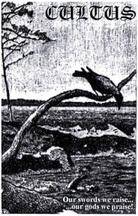 Cultus - "Our Swords We Raise, Our Gods We Praise!"