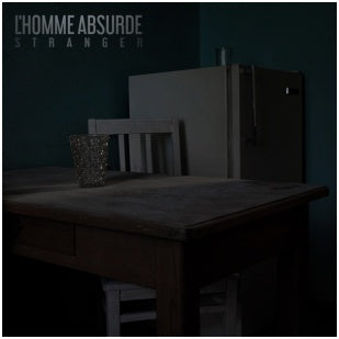 L'Homme Absurde - "Stranger"
