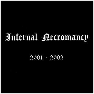 Infernal Necromancy - "2001 - 2002"