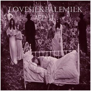 Lovesilkpalemilk - "EP II"