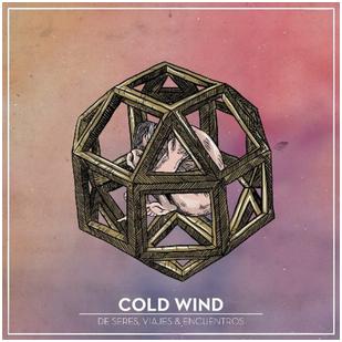 Cold Wind - "De Seres, Viajes & Encuentros"