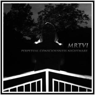 MRTVI - "Perpetual Consciousness Nightmare"