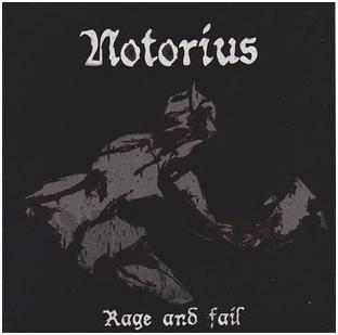 Notorius - "Rage And Fail"