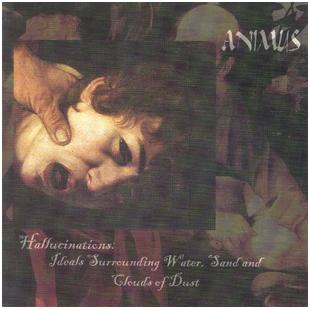 Animus - "Hallucinations: Ideals Surrounding Water, Sand And Clouds Of Dust"