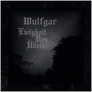 Wulfgar - "Ewigkeit Des Übels"