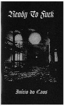 Ready To Fuck - "Inicio do Caos"