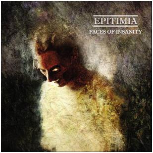Epitimia - "Faces Of Insanity"