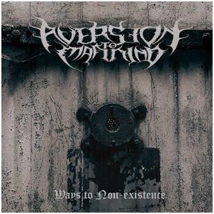 Aversion To Mankind - "Ways to Non-Existence"