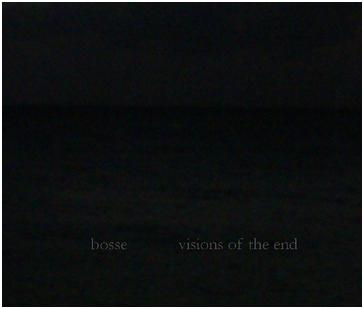 Richard A. Bosse - "Visions Of The End"