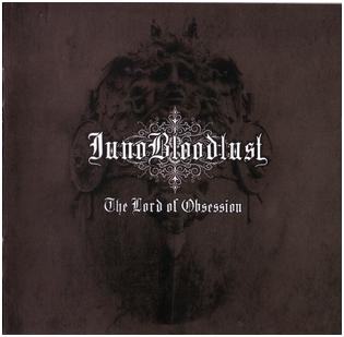 Juno Bloodlust - "The Lord Of Obsession"