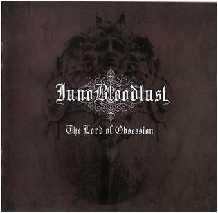 Juno Bloodlust - "The Lord Of Obsession"