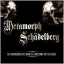 Metamorph / Schädelberg - "Die Verbrennung Des Himmels / Lobgesang Auf Die Natur"