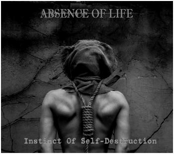 Absence Of Life - "Instinct Of Self-Destruction"