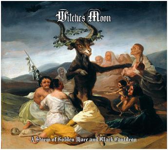 Witches Moon - "A Storm Of Golden Mare And Black Cauldron"