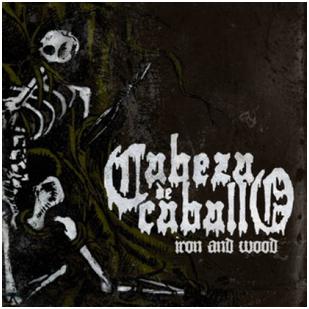 Cabeza De Caballo - "Iron And Wood"